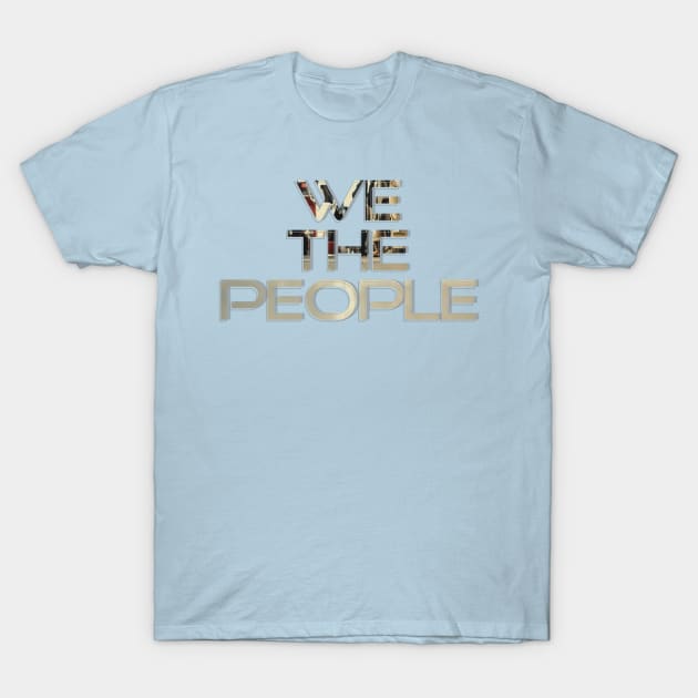 We The People T-Shirt by afternoontees